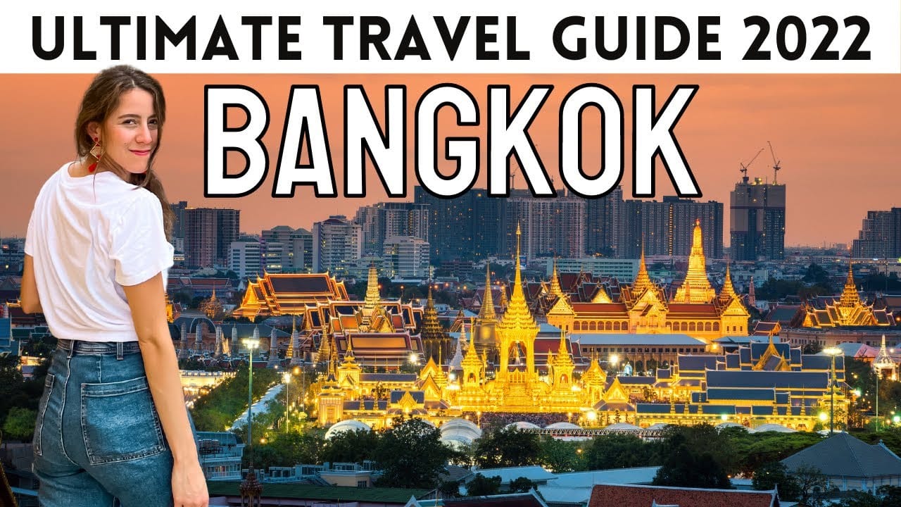 Bangkok Thailand 2022 - Ultimate Travel Guide